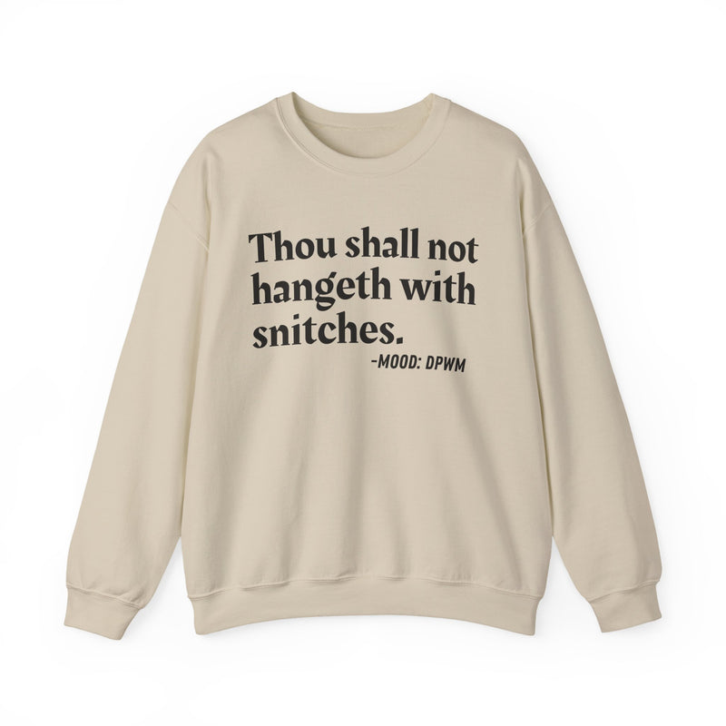 Sweatshirt with “THOU SHALL NOT HANGETH WITH SNITCHES” statement print