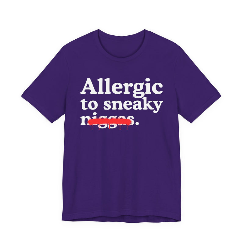 Allergic To Sneaky Niggas — Funny Reaction T-Shirt
