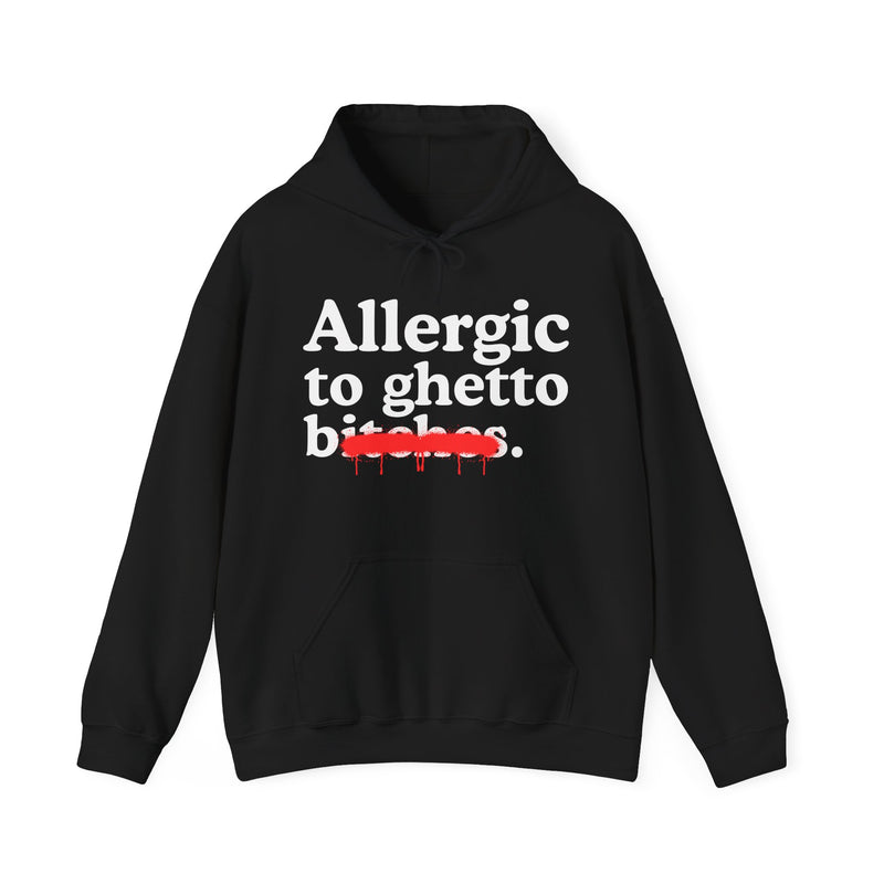 Allergic To Ghetto Bitches