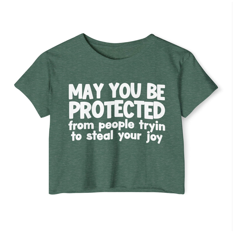 May You Be Protected From People Tryin To Stop Your Joy - Funny Sarcastic Prayer Crop Top