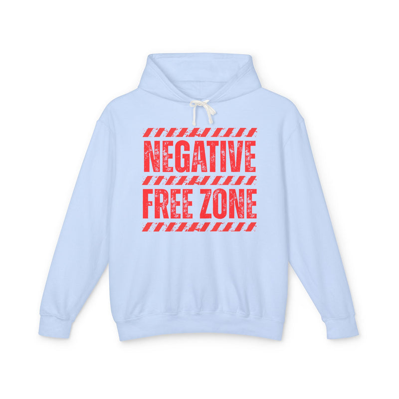 Negative Free Zone — Hoodie alternate view 4: NEGATIVE FREE ZONE in bold statement lettering. Street Talk Designs humor statement apparel.