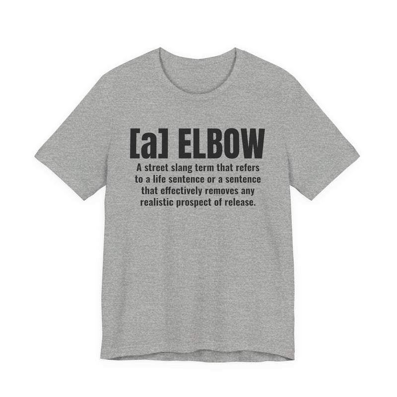 A Elbow — Prison Slang Definition T-Shirt