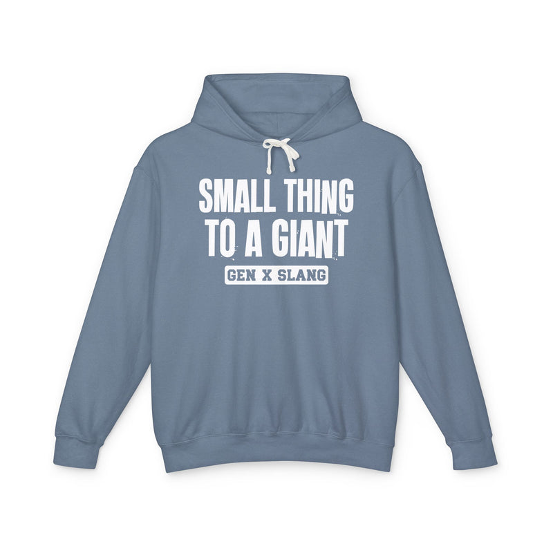 Small Thing To A Giant — Hoodie alternate view 9: Small Thing To A Giant in distressed collegiate lettering. Street Talk Designs old school statement apparel.