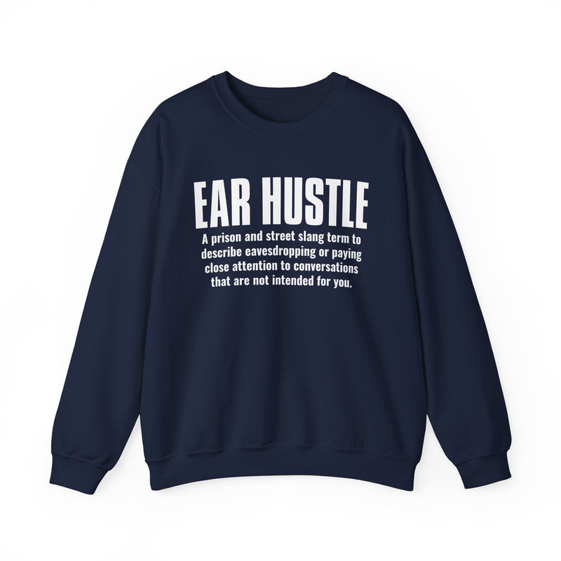 Ear Hustle — Street Slang Definition Sweatshirt