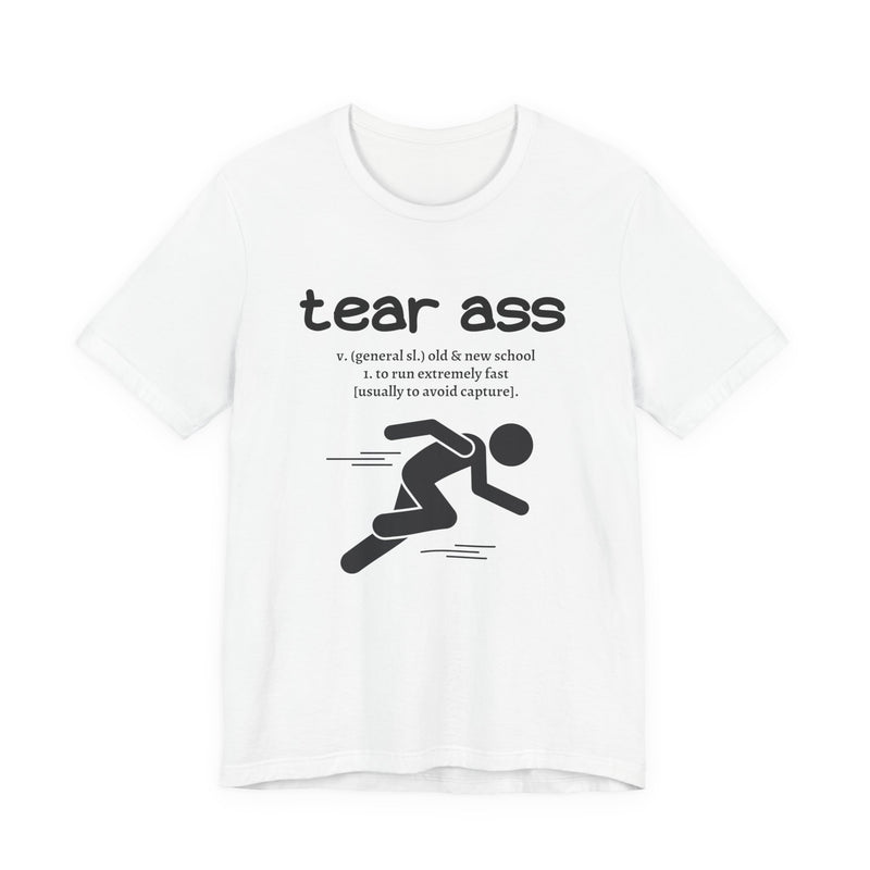Tear Ass T-Shirt