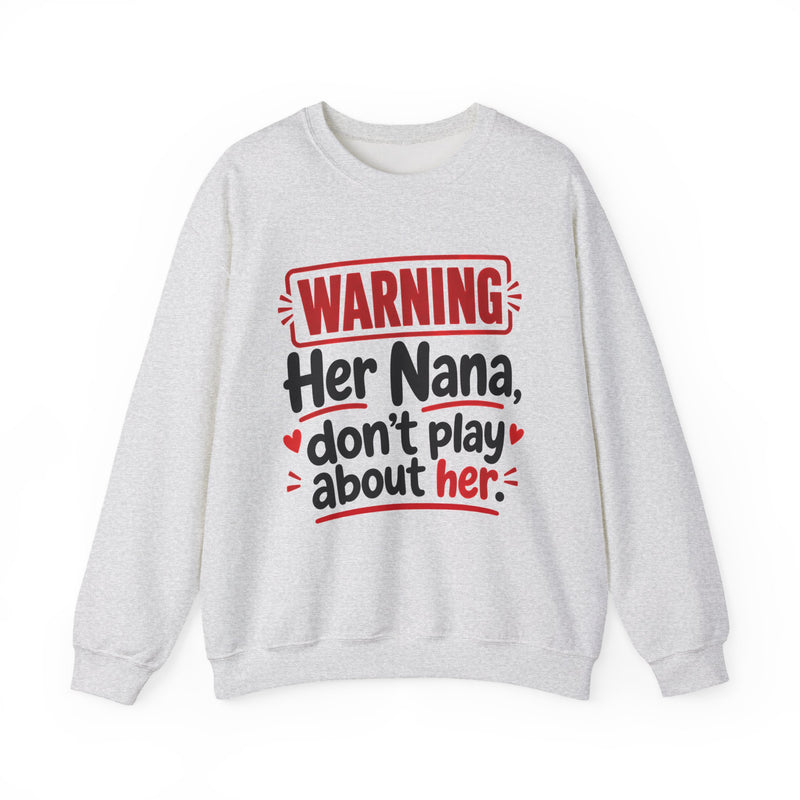 Her Nana, Don't Play About Her — Funny Parent Child Sweatshirt