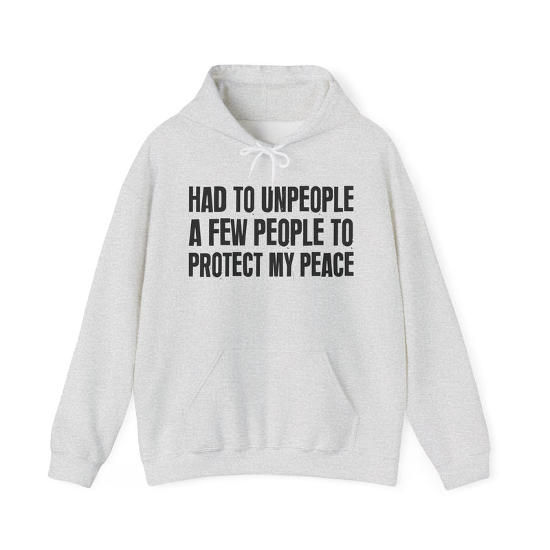 Had To Unpeople A Few People To Protect My Peace — Hoodie