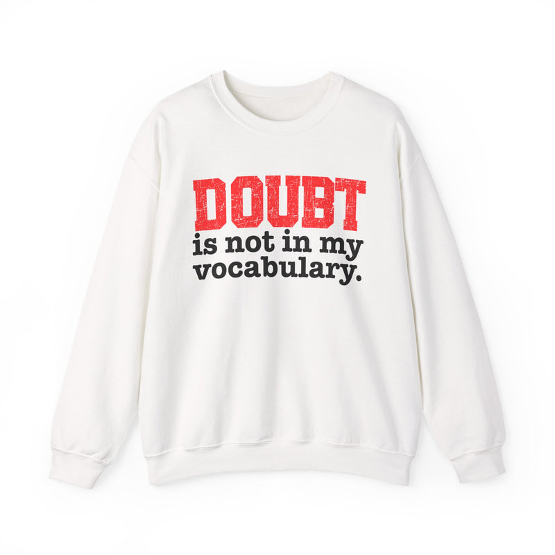 Sweatshirt product with red and black lettering reading DOUBT is not in my vocabulary, alternate view.