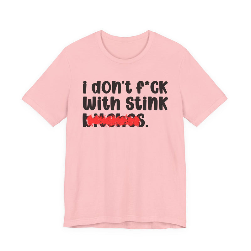 ION (I Don't) FUCK WIT STINK BITCHES — Bold Sarcastic Graphic T-Shirt