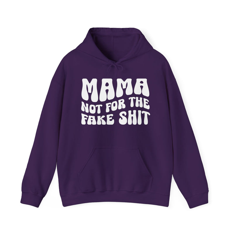 Mama Not For The Fake Shit — Hoodie alternate view 7: MAMA NOT FOR THE FAKE SHIT in bold statement lettering. Street Talk Designs mama statement apparel.