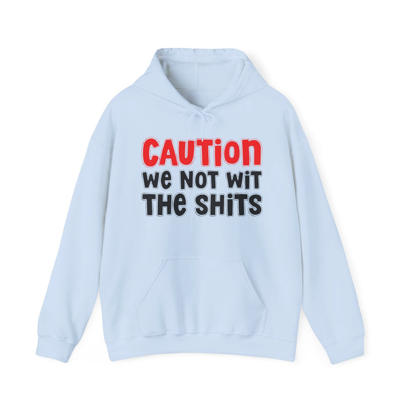 Caution We Not With The Shits Hoodie – Bold Warning Statement Hoodie