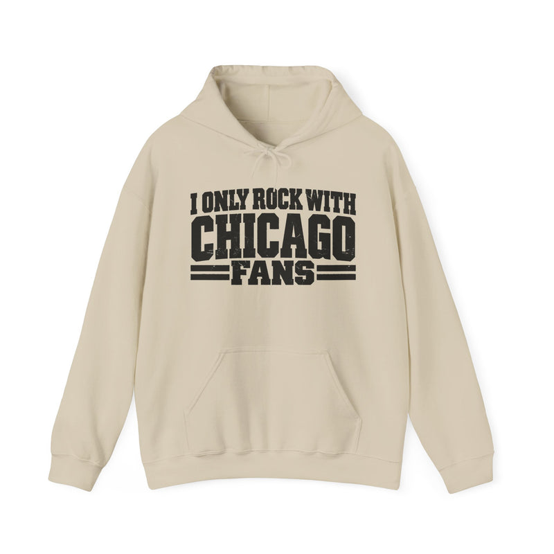 I Only Rock With Chicago Fans — Hoodie alternate view 4: I ONLY ROCK WITH CHICAGO FANS in bold statement lettering. Street Talk Designs sports statement apparel.