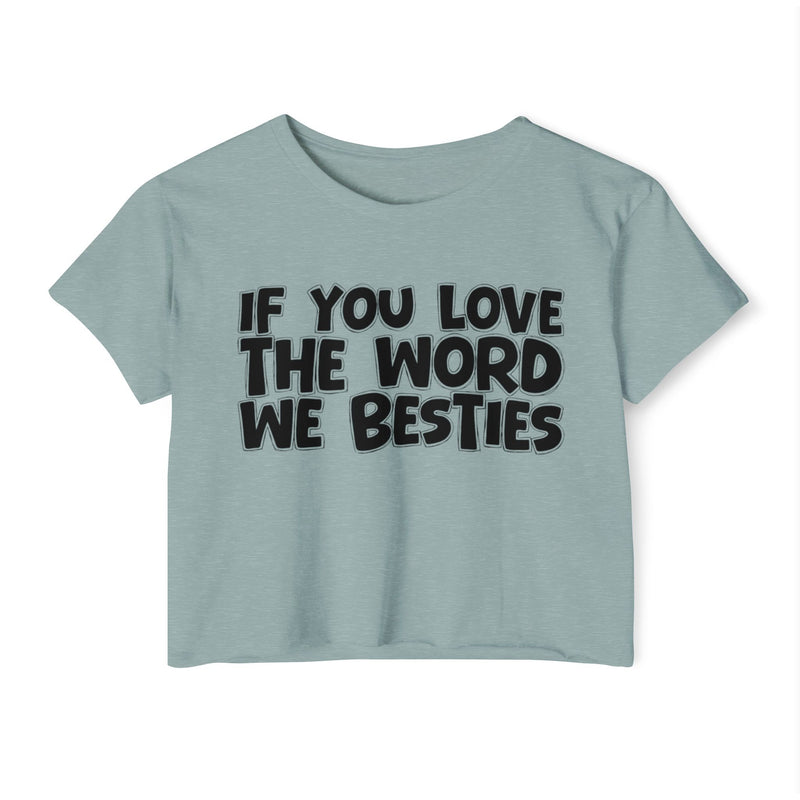 If You Love The Word We Besties — Spiritual Pride Crop Top