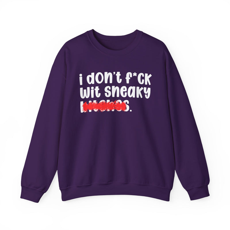 ION (I Don't) FUCK WIT SNEAKY BITCHES — Bold Sarcastic Sweatshirt