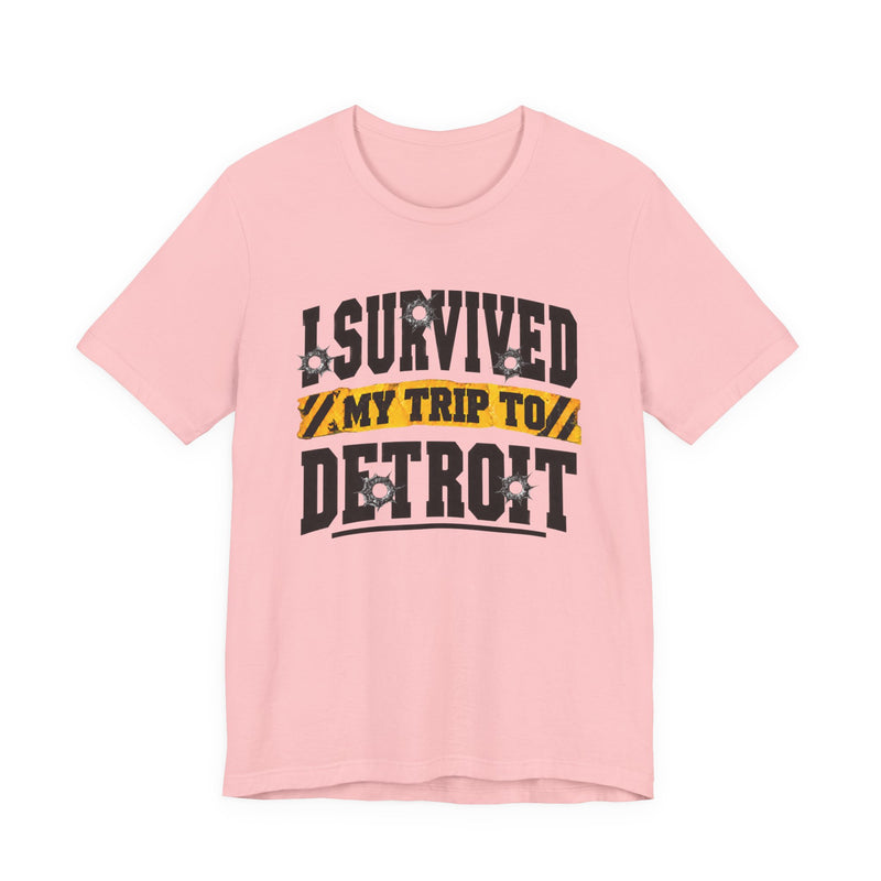 T-shirt with bold lettering reading I SURVIVED MY TRIP TO DETROIT, product view.