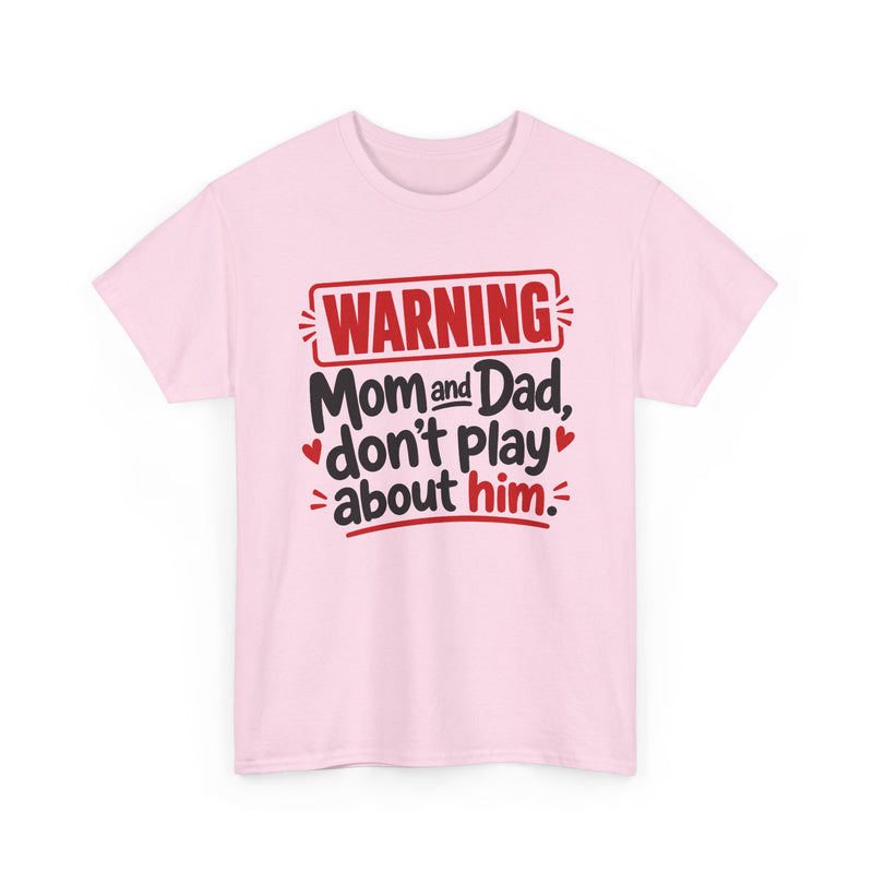 Mom and Dad Don't Play About Him - Adult Parent Child T-shirt