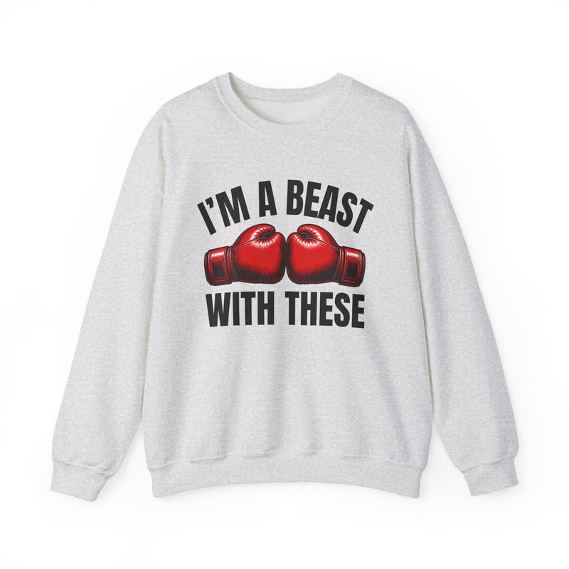 I'm A Beast With These — Boxing Gloves Red Sweatshirt