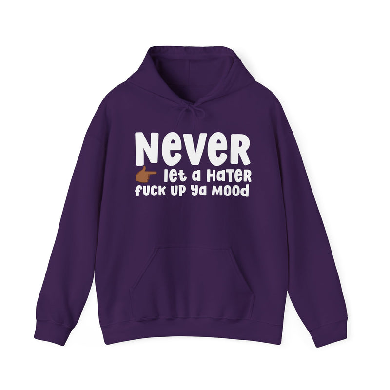 Never Let A Hater Fuck Up Ya Day — Urban Declaration Hoodie