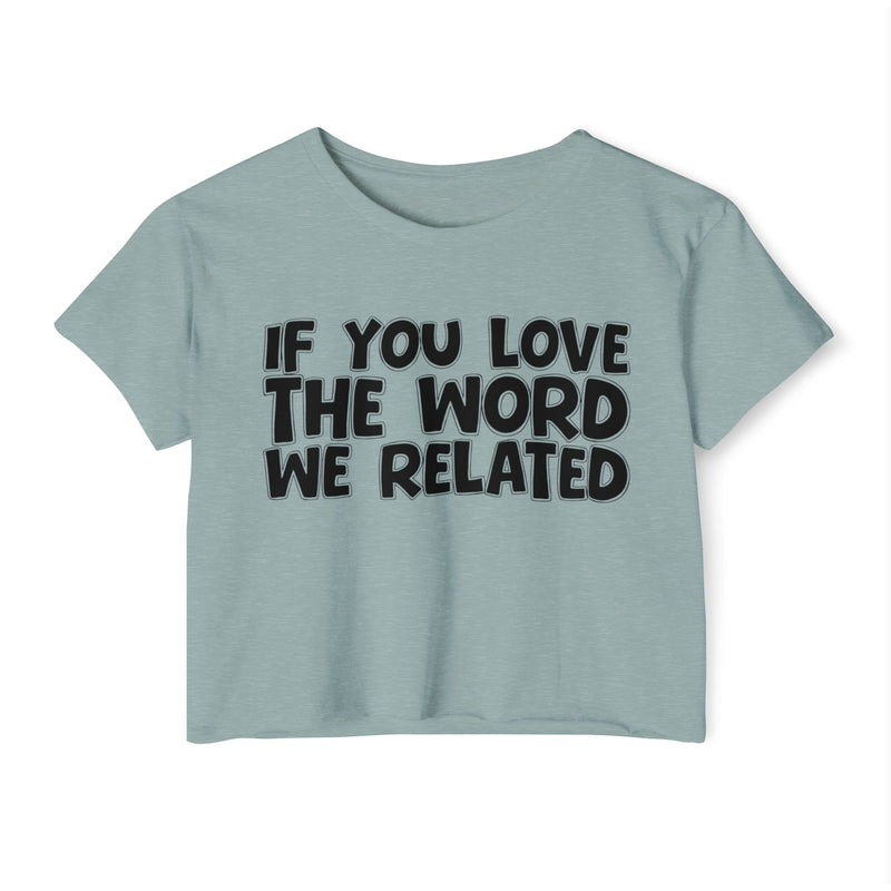 If You Love The Word We Related — Spiritual Pride Crop Top