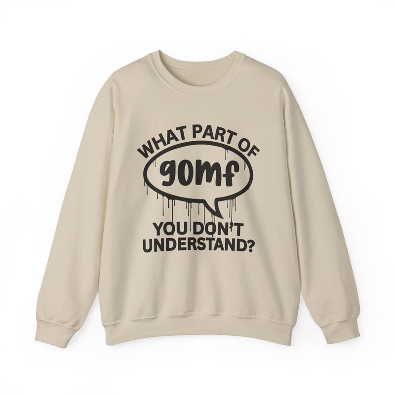 What Part of IDGAF You Don't Understand? Witty Sweatshirt