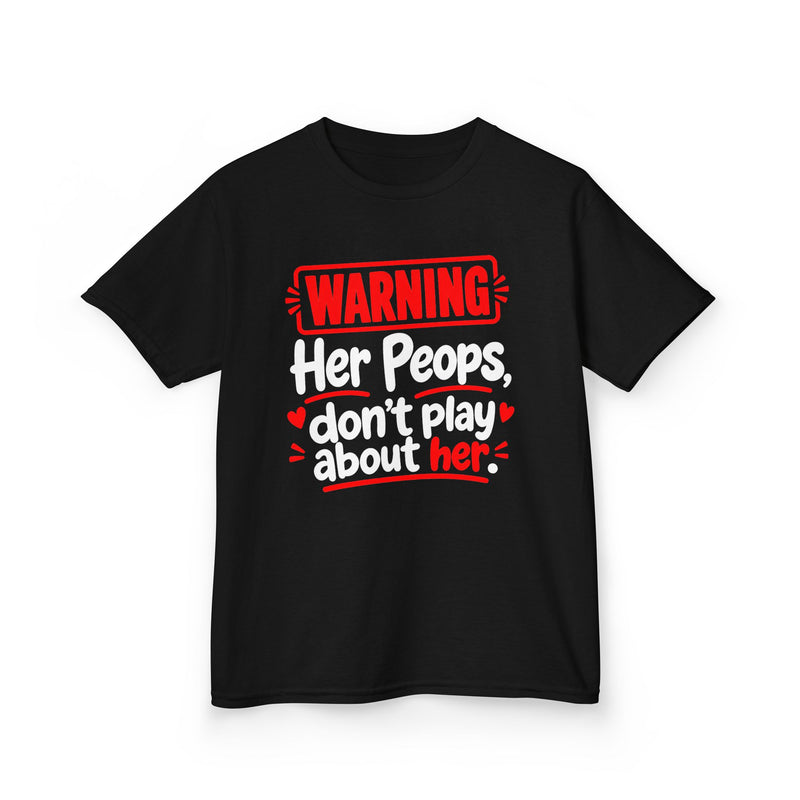 Warning Her Peops Don’t Play About Her - Kids T-Shirt