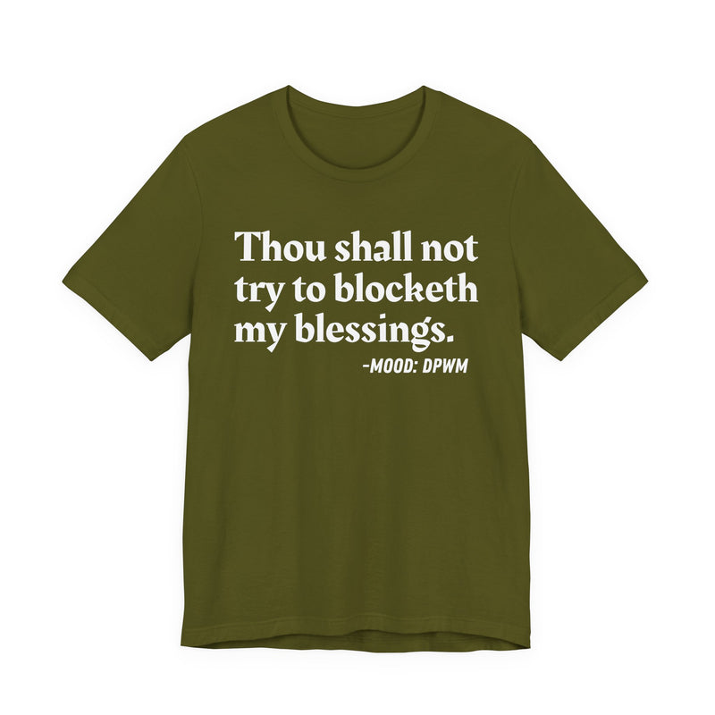 T-Shirt with “THOU SHALL NOT TRY TO BLOCKETH MY BLESSINGS” statement print