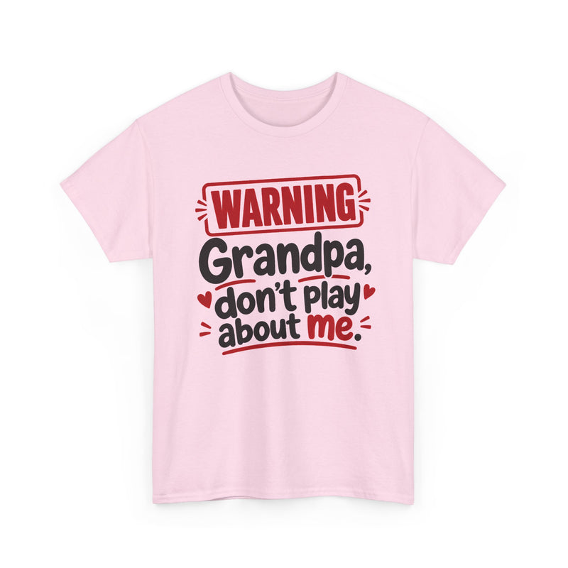 Grandpa Don't Play About Me - Adult Parent Child T-shirt