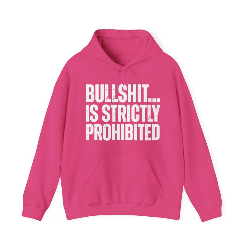 Bullshit...Is Strictly Prohibited — Sarcastic Statement Hoodie