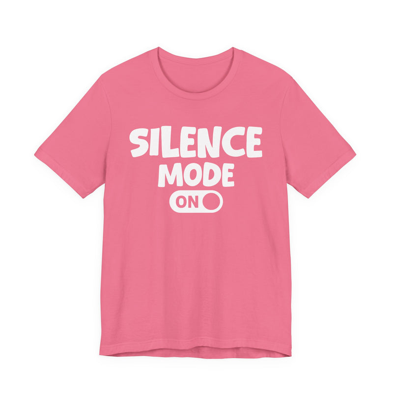 Silence Mode On — Motivational Positive Graphic T-Shirt