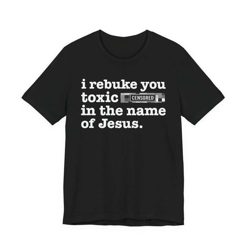 I Rebuke You Toxic Bitches In The Name Of Jesus