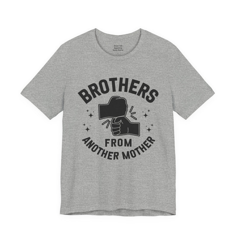 Brothers From Another Mother T-shirt