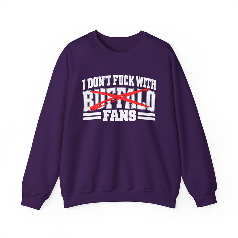 I Don't Fuck With Buffalo Fans — Sweatshirt alternate view 9: I DON'T FUCK WITH BUFFALO FANS in bold statement lettering. Street Talk Designs sports statement apparel.