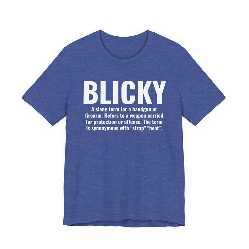 Blicky — Street Slang Definition T-Shirt