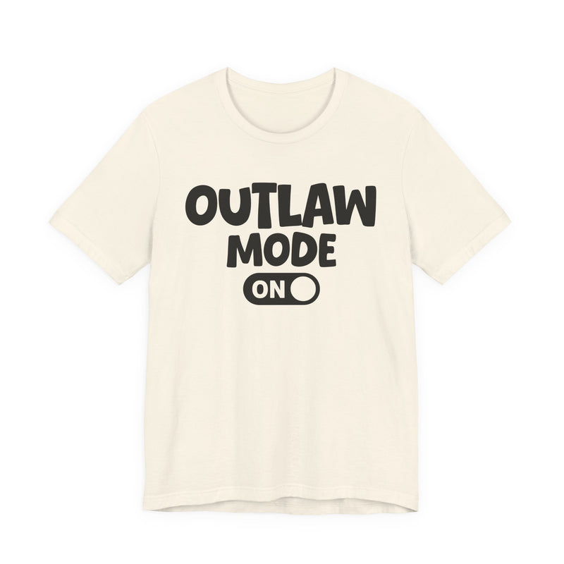 Outlaw Mode On — Motivational Positive Graphic T-Shirt