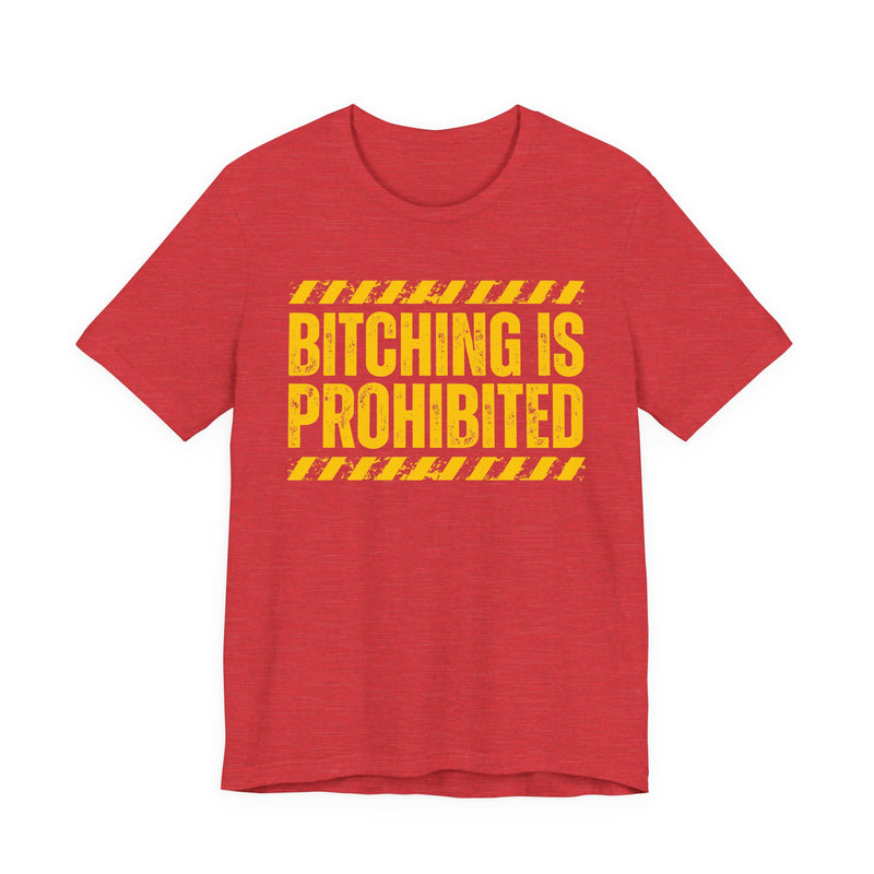 Bitching Is Prohibited-Boundaries Setting Expression T-Shirt