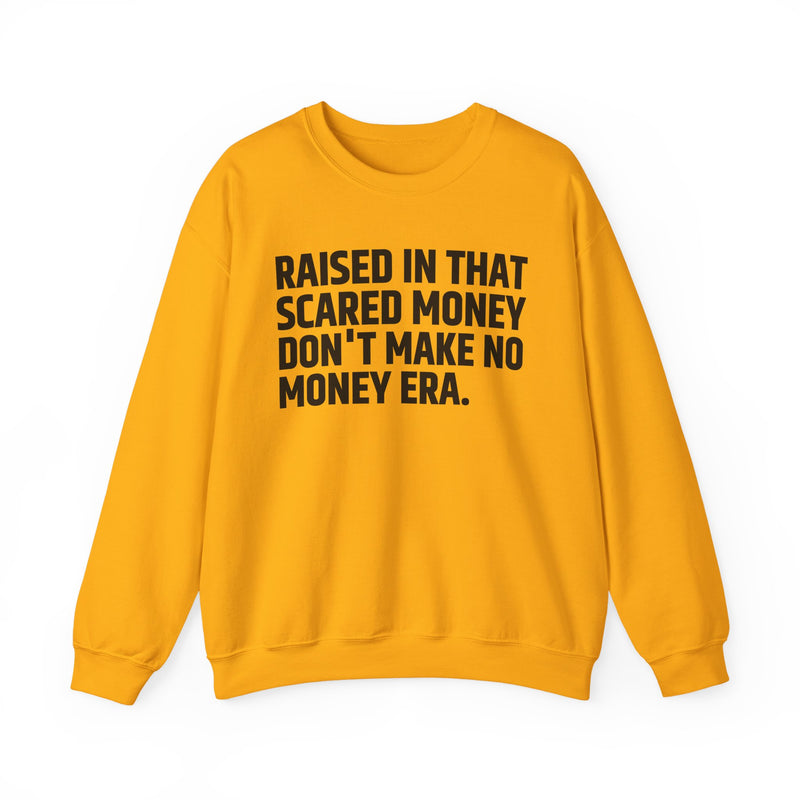 Raised In That Scared Money Don't Make No Money Era