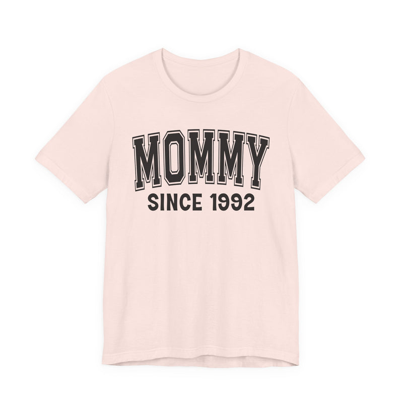 Mommy Personalization T-Shirt — Add Your Special "Since Date"