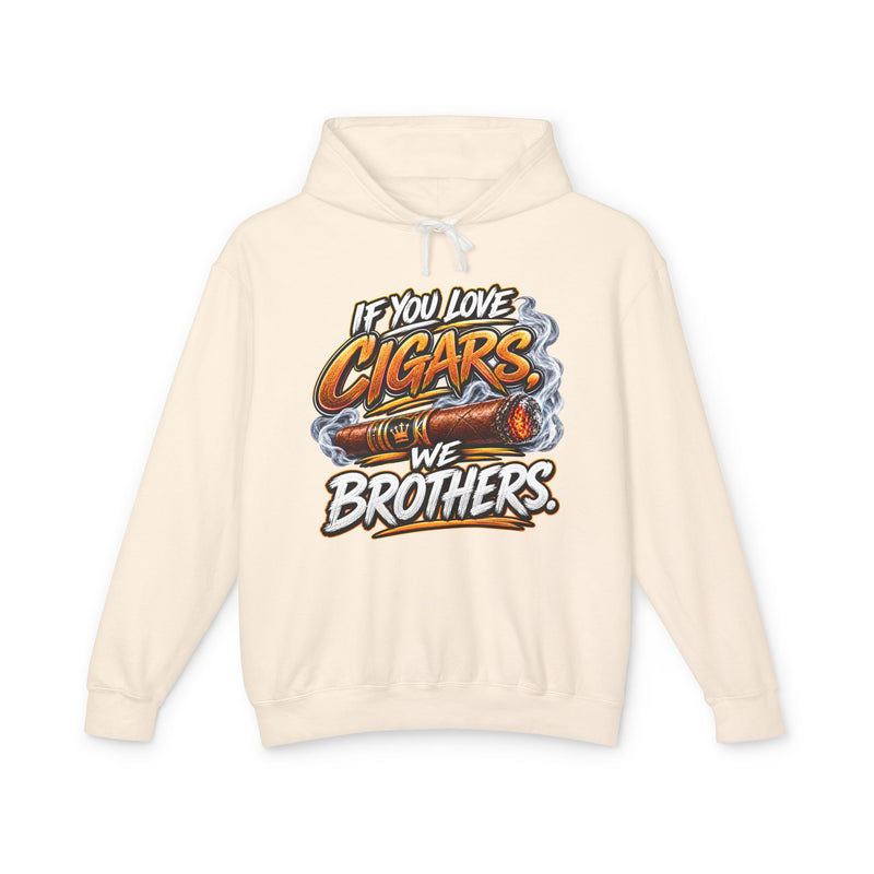 If You Love Cigars We Brothers -Cigar Lovers Hoodie