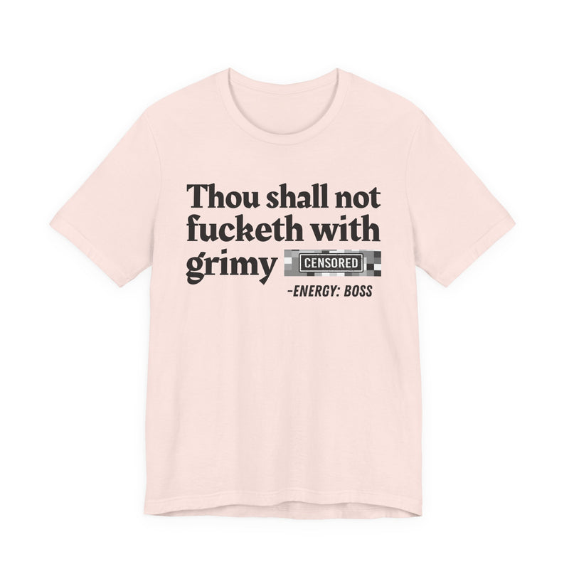 Thou Shall Not Fucketh With Grimy Bitches