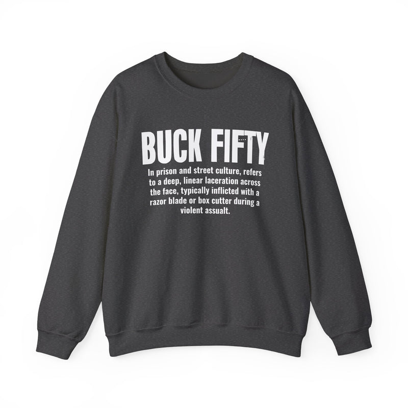 Buck Fifty — Prison Slang Definition Sweatshirt