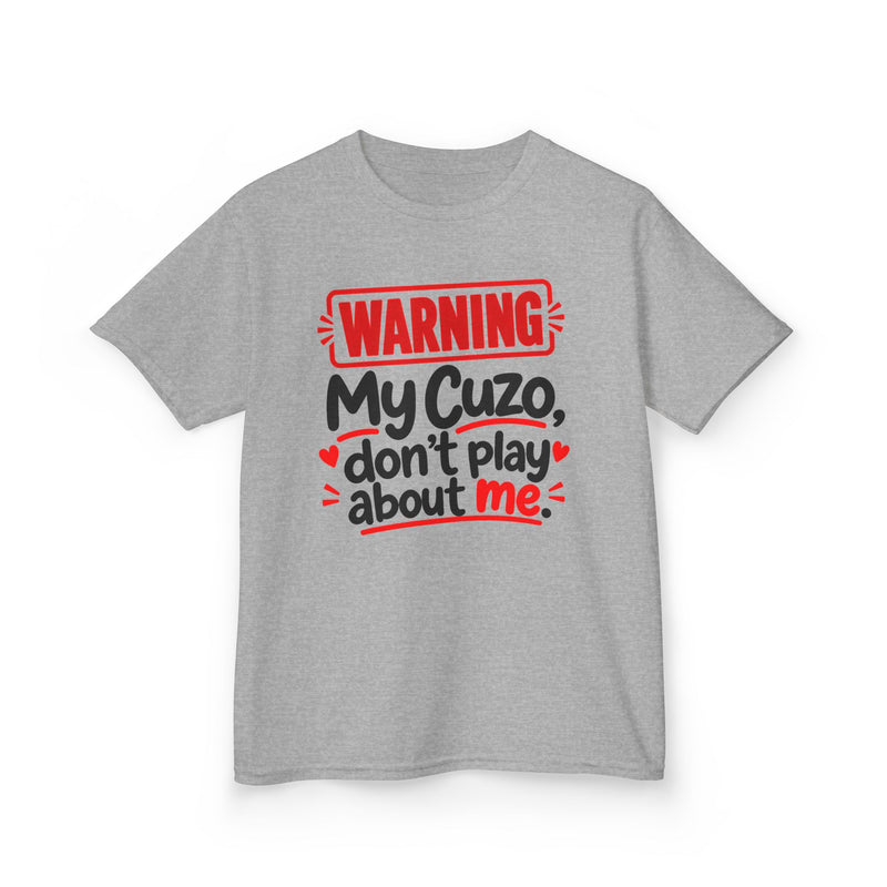 Warning My Cuzo Don’t Play About Me — Youth T-Shirt