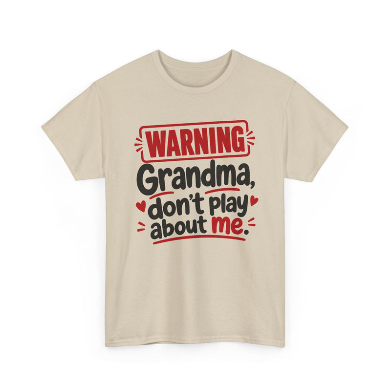 Grandma Don't Play About Me - Adult Parent Child T-shirt