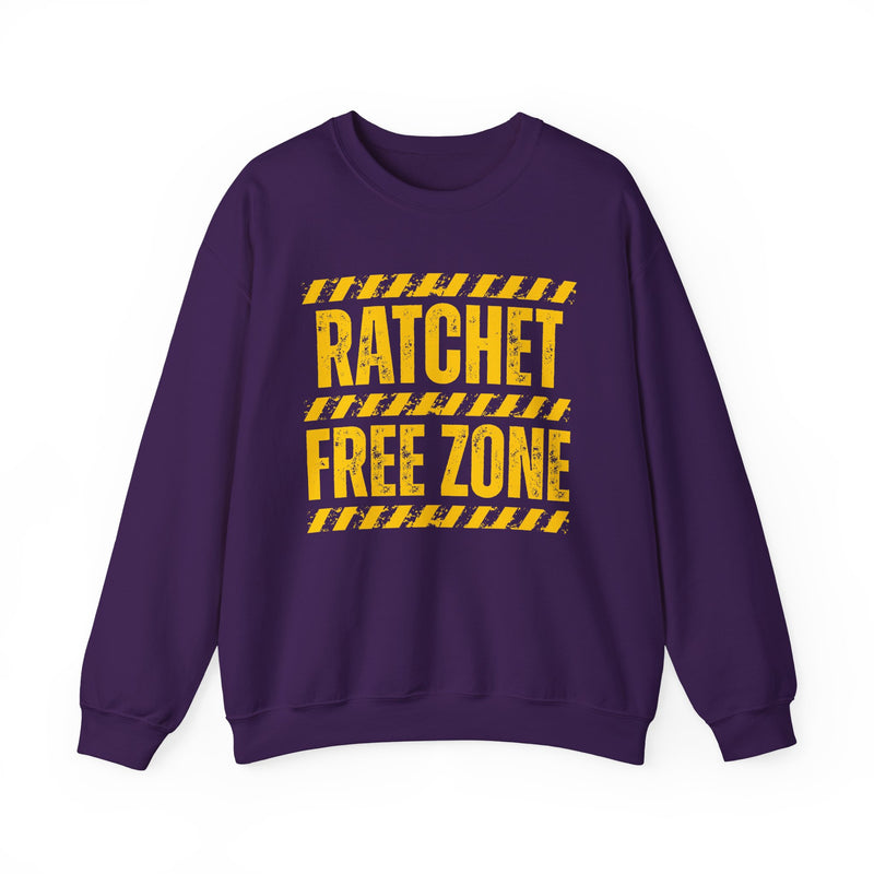 Ratchet Free Zone — Sweatshirt alternate view 8: RATCHET FREE ZONE in bold statement lettering. Street Talk Designs humor statement apparel.