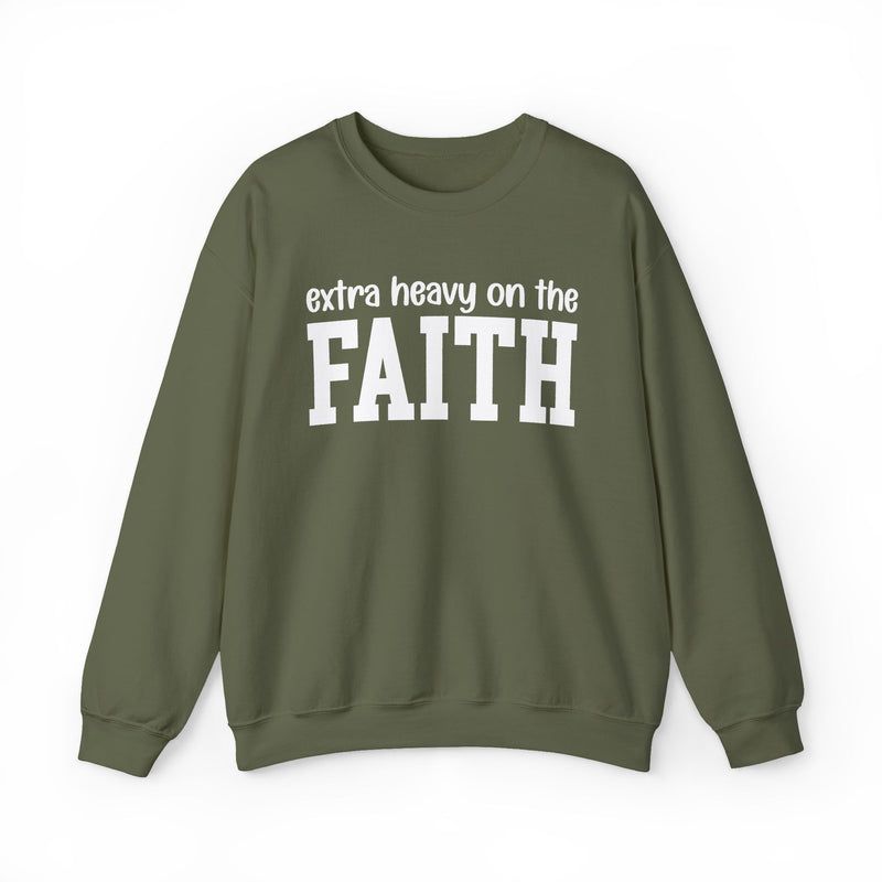 Extra Heavy On The FAITH — Sweatshirt