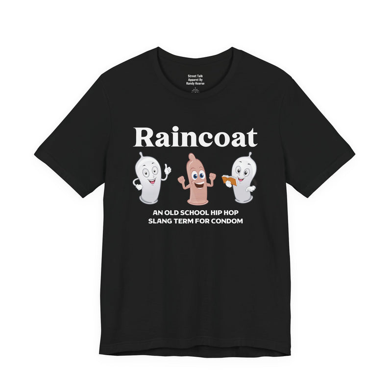 Raincoat Tee - Old School Hip Hop Slang - Street Style T-shirt