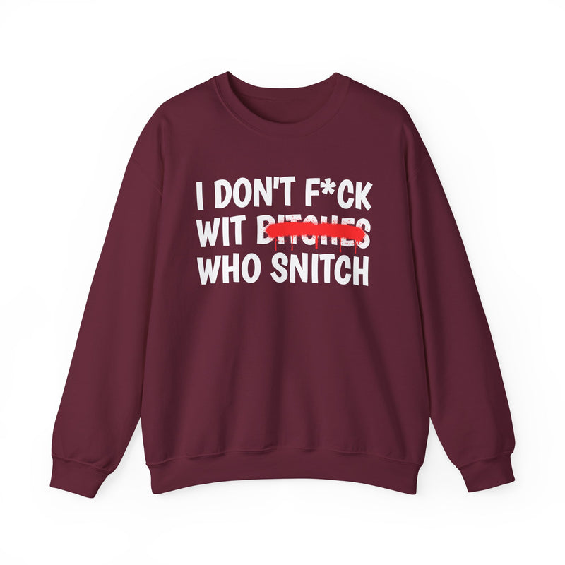 I Don't Fuck Wit Ratchet Bitches — Funny Sassy Statement Sweatshirt
