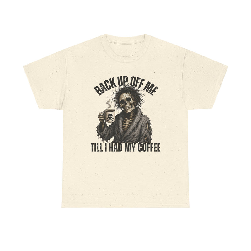 Back Up Off Me Till I Had My Coffee-Skeleton Coffee Sweatshirt