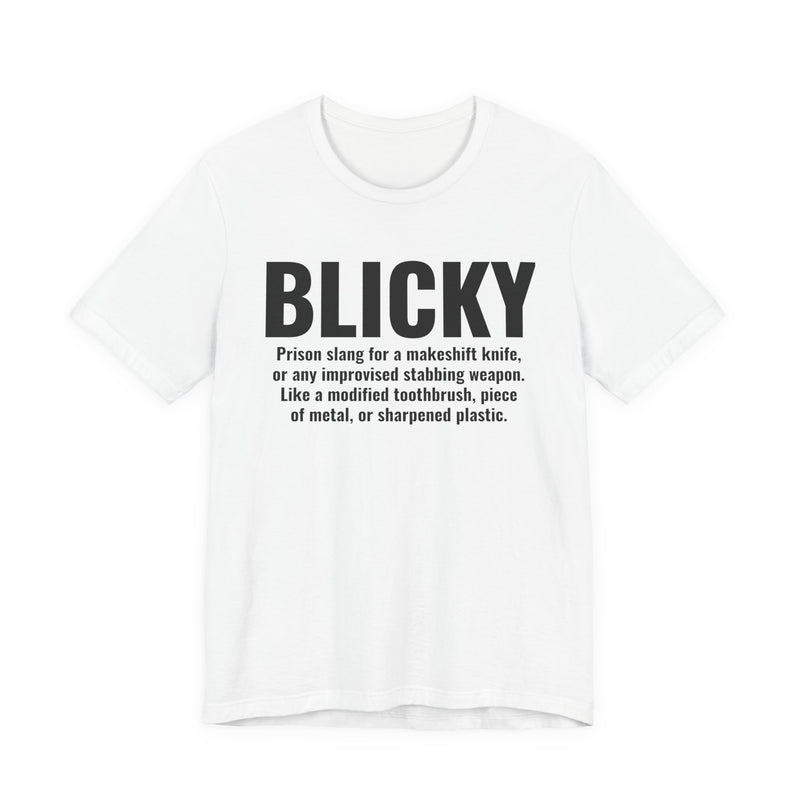 Blicky — Prison Slang Definition T-Shirt