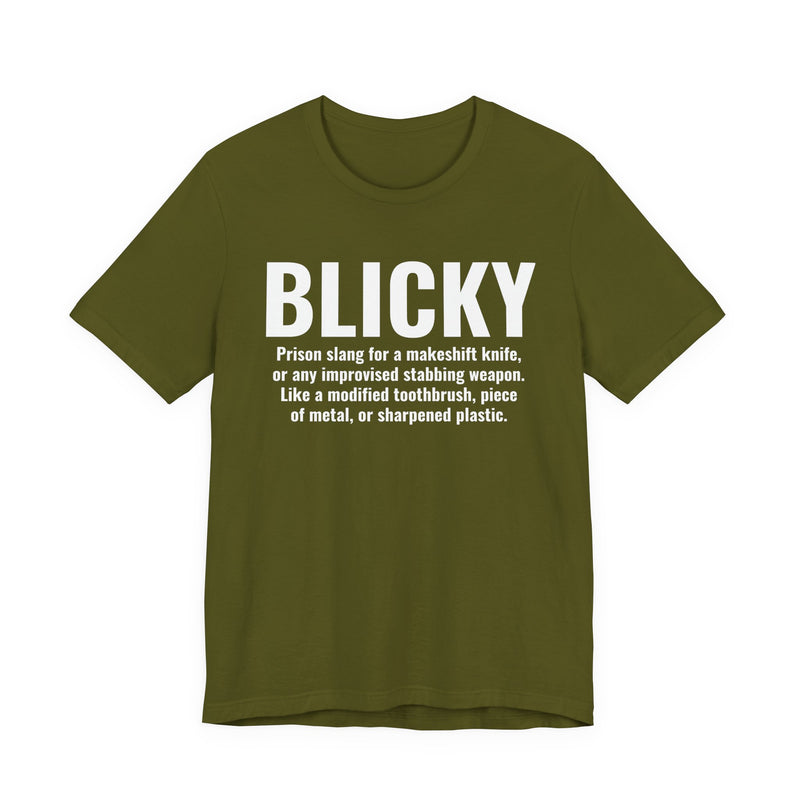 Blicky — Prison Slang Definition T-Shirt