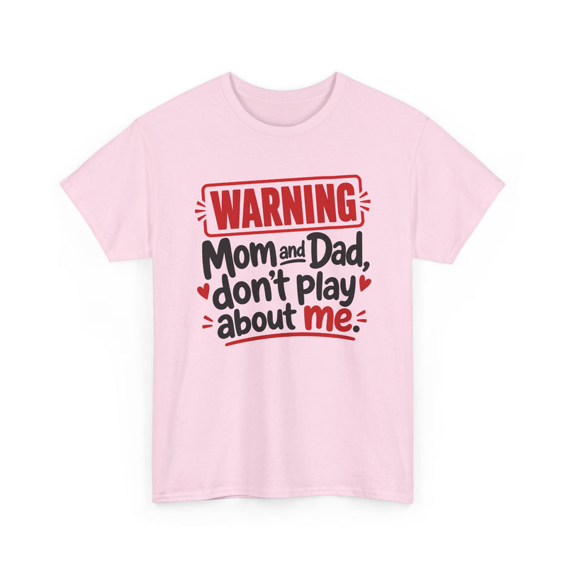 Mom and Dad Don't Play About Me - Adult Parent Child T-shirt